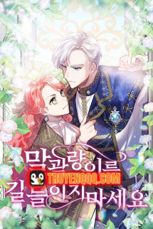 Đừng Thuần Hóa Cô Nàng Đanh Đá